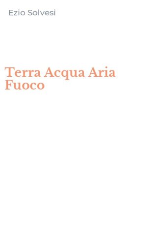 Terra Acqua Aria Fuoco