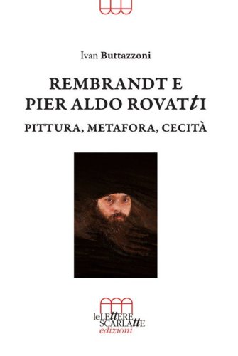 Rembrandt e Pier Aldo Rovatti. Pittura, metafora, cecit&agrave;