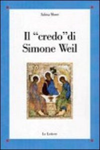 Il &laquo;credo&raquo; di Simone Weil