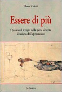 Essere di pi&ugrave;. Quando il tempo della pena diventa il tempo dell'apprendere