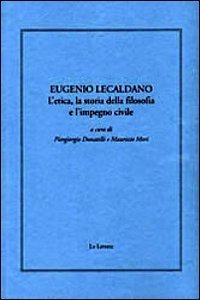 Eugenio Lecaldano. L'etica, la storia della filosofia e l'impero civile