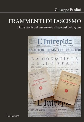 Frammenti di fascismo. Dalla teoria del &laquo;movimento&raquo; alla prassi del &laquo;regime&raquo;