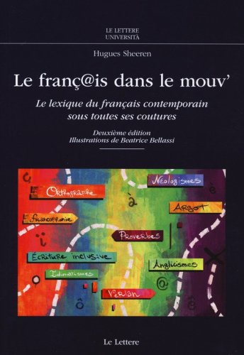 Le fran&ccedil;@is dans le mouv'. Le lexique du fran&ccedil;ais contemporain sous toutes ses coutures