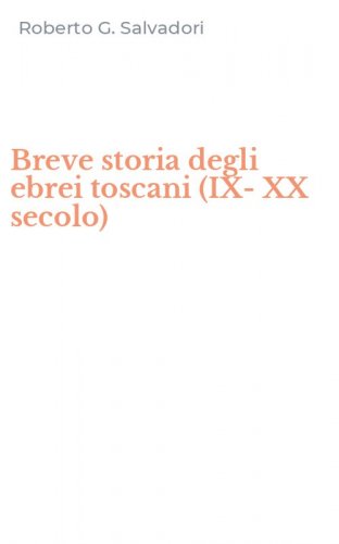 Breve storia degli ebrei toscani (IX-XX secolo)
