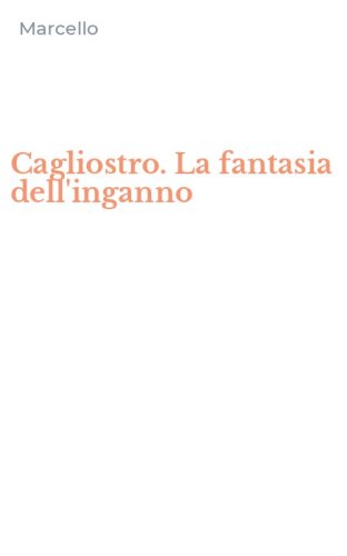 Cagliostro. La fantasia dell'inganno