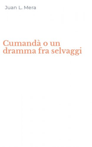 Cumand&agrave; o un dramma fra selvaggi