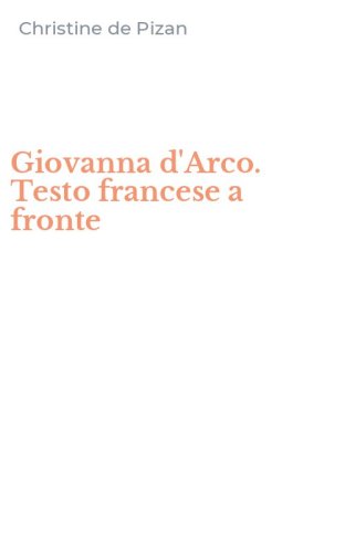 Giovanna d'Arco. Testo francese a fronte