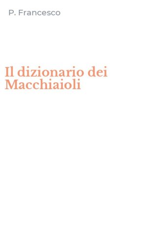 Il dizionario dei Macchiaioli