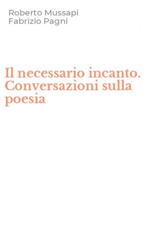 Il necessario incanto. Conversazioni sulla poesia