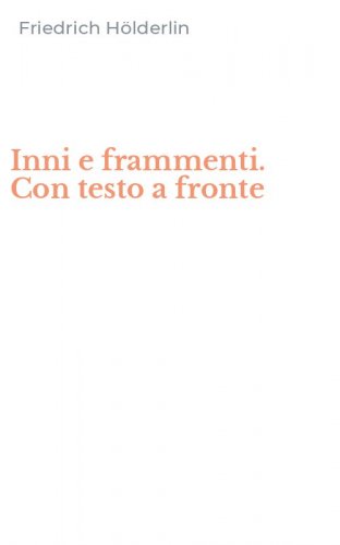 Inni e frammenti. Con testo a fronte