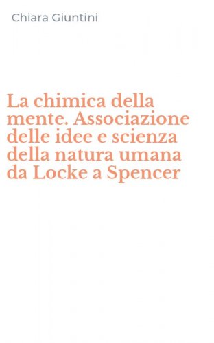 La chimica della mente. Associazione delle idee e scienza della natura umana da Locke a Spencer