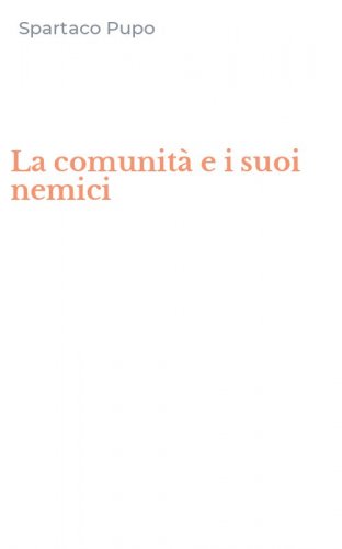 La comunit&agrave; e i suoi nemici