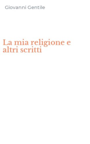 La mia religione e altri scritti