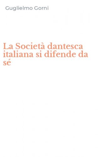 La Societ&agrave; dantesca italiana si difende da s&eacute;