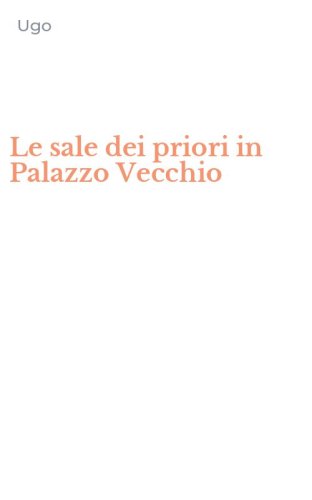 Le sale dei priori in Palazzo Vecchio