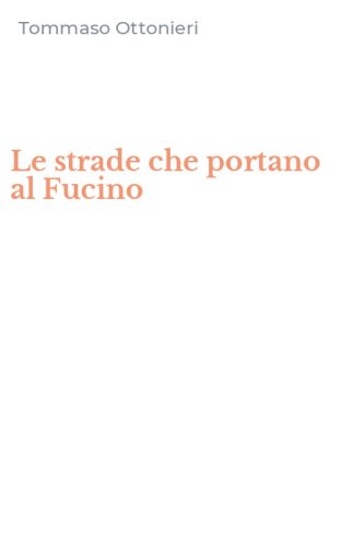 Le strade che portano al Fucino