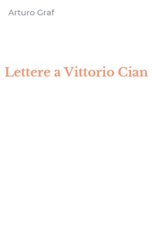 Lettere a Vittorio Cian