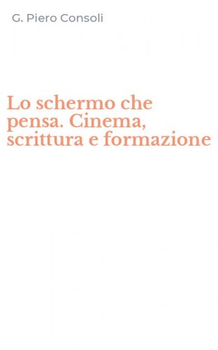 Lo schermo che pensa. Cinema, scrittura e formazione