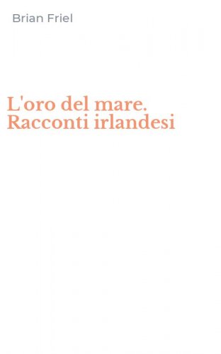 L'oro del mare. Racconti irlandesi