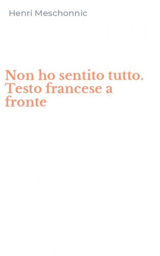 Non ho sentito tutto. Testo francese a fronte