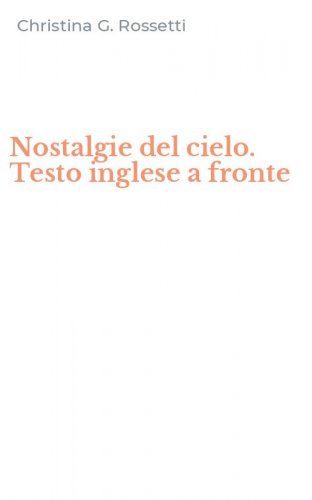 Nostalgie del cielo. Testo inglese a fronte