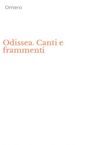 Odissea. Canti e frammenti
