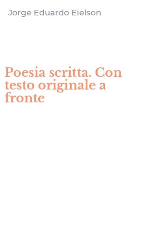 Poesia scritta. Con testo originale a fronte