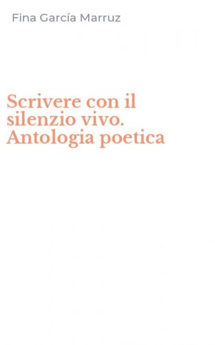 Scrivere con il silenzio vivo. Antologia poetica