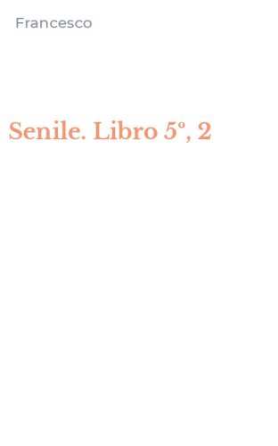 Senile. Libro 5&ordm;, 2
