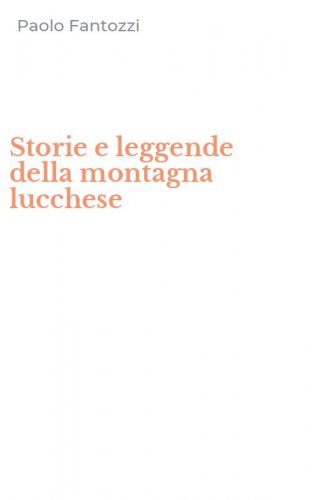Storie e leggende della montagna lucchese