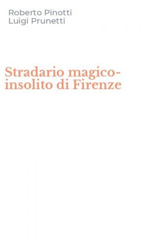 Stradario magico-insolito di Firenze