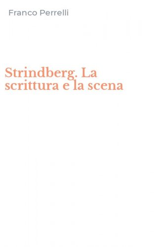 Strindberg. La scrittura e la scena