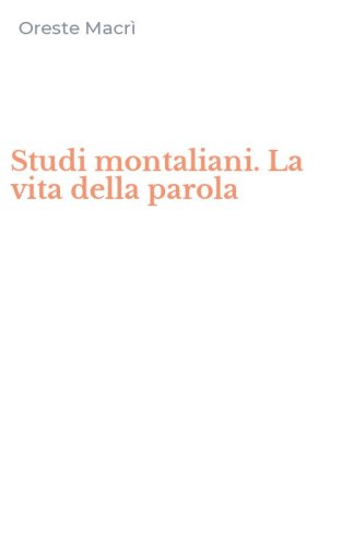 Studi montaliani. La vita della parola