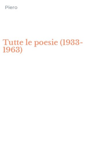 Tutte le poesie (1933-1963)