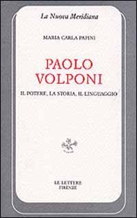 Paolo Volponi. Il potere, la storia, il linguaggio