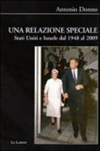 Una relazione speciale. Stati Uniti e Israele dal 1948 al 2009 - (LE)
