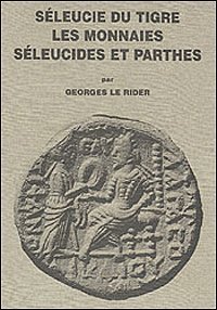Seleucie du Tigre. Les monnaies seleucides et parthes