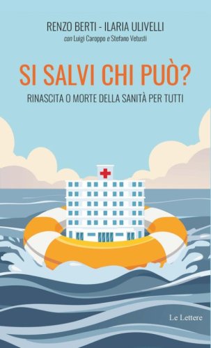 Si salvi chi pu&ograve;? Rinascita o morte della sanit&agrave; per tutti