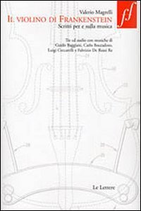 Il violino di Frankenstein. Scritti per e sulla musica