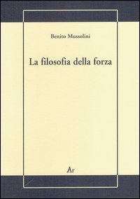 La filosofia della forza. Postille alla conferenza dell'on. Treves