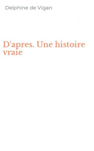 D'apres. Une histoire vraie
