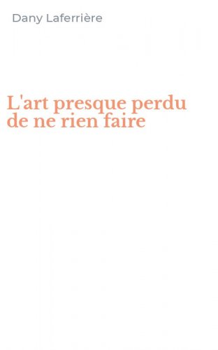L'art presque perdu de ne rien faire
