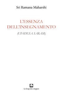 L'essenza dell'insegnamento. (Upadesa saram)