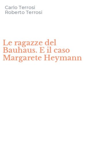 Le ragazze del Bauhaus. E il caso Margarete Heymann