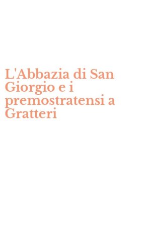 L'Abbazia di San Giorgio e i premostratensi a Gratteri