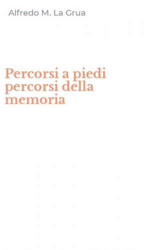 Percorsi a piedi percorsi della memoria