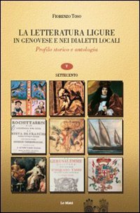 La letteratura ligure in genovese. Profilo storico e antologia