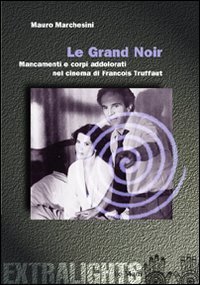 Le grand noir. Mancamenti e corpi addolorati nel cinema di Fran&ccedil;ois Truffaut