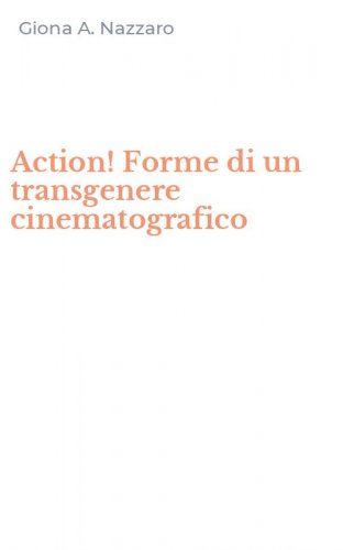 Action! Forme di un transgenere cinematografico