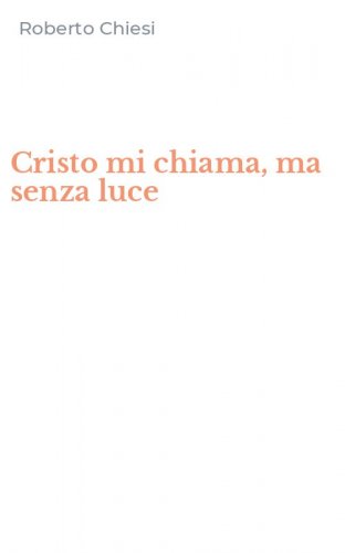 Cristo mi chiama, ma senza luce